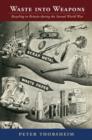 Image for Waste into weapons  : recycling in Britain during the Second World War