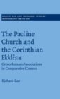 Image for The Pauline church and the Corinthian ekklesia  : Greco-Roman associations in comparative context