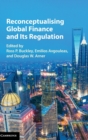 Image for Reconceptualising Global Finance and its Regulation