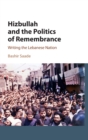 Image for Hizbullah and the Politics of Remembrance