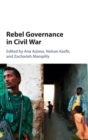Image for Rebel governance in civil war
