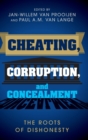 Image for Cheating, corruption, and concealment  : the roots of dishonesty