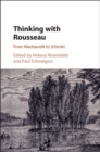 Image for Thinking with Rousseau  : from Machiavelli to Schmitt