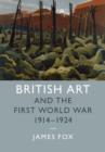 Image for British Art and the First World War, 1914-1924