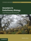 Image for Ancestors in evolutionary biology  : linear thinking about branching trees