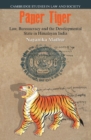 Image for Paper tiger  : law, bureaucracy and the developmental state in Himalayan India : Paper Tiger: Law, Bureaucracy and the Developmental State in Himalayan India