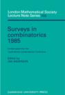 Image for Surveys in combinatorics 1985: invited papers for the Tenth British Combinatorial Conference