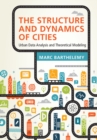 Image for The structure and dynamics of cities  : urban data analysis and theoretical modeling