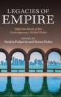 Image for Legacies of empire  : imperial roots of the contemporary global order
