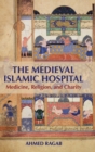 Image for The Medieval Islamic Hospital