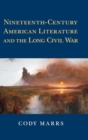 Image for Nineteenth-Century American Literature and the Long Civil War