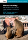 Image for Ethnoprimatology  : a practical guide to research at the human-nonhuman primate interface
