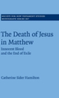 Image for The death of Jesus in Matthew  : innocent blood and the end of exile
