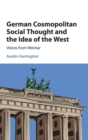 Image for German Cosmopolitan Social Thought and the Idea of the West