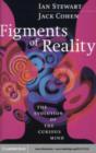 Image for Figments of reality: the evolution of the curious mind