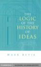 Image for The logic of the history of ideas