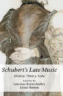 Image for Schubert&#39;s late music  : history, theory, style