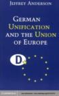 Image for German unification and the union of Europe: the domestic politics of integration policy