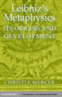 Image for Leibniz&#39;s metaphysics: its origins and development