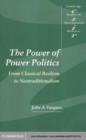 Image for The power of power politics: from classical realism to neotraditionalism