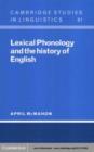 Image for Lexical phonology and the history of English : 91