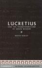 Image for Lucretius and the transformation of Greek wisdom