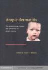 Image for Atopic dermatitis: the epidemiology, causes and prevention of atopic eczema