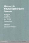 Image for Memory in neurodegenerative disease: biological, cognitive, and clinical perspectives