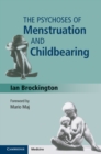 Image for The Psychoses of Menstruation and Childbearing