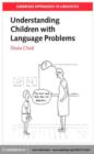 Image for Understanding children with language problems.