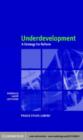 Image for Underdevelopment: a strategy for reform