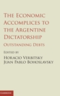 Image for The economic accomplices to the Argentine dictatorship  : outstanding debts