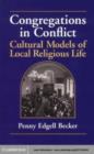 Image for Congregations in conflict: cultural models of local religious life