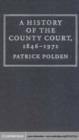 Image for A history of the county court, 1846-1971