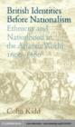 Image for Ethnicity before nationalism: lineage, legitimacy and identity in the British Atlantic world, 1600-1800.
