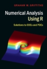 Image for Numerical analysis using R  : solutions to ODEs and PDEs