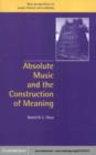 Image for Absolute music and the construction of meaning
