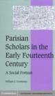 Image for Parisian scholars in the early fourteenth century: a social portrait