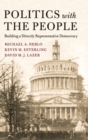 Image for Politics with the people  : building a directly representative democracy