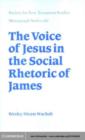 Image for The voice of Jesus in the social rhetoric of James