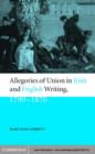 Image for Allegories of union in Irish and English writing, 1790-1870: politics, history, and the family from Edgeworth to Arnold