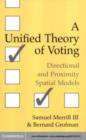 Image for A unified theory of voting: directional and proximity spatial models
