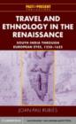 Image for Travel and ethnology in the Renaissance: South India through European eyes, 1250-1625