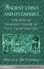 Image for Ancient China and its enemies: the rise of Nomadic power in East Asia