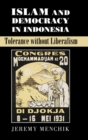 Image for Islam and democracy in Indonesia  : tolerance without liberalism