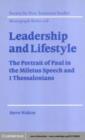 Image for Leadership and lifestyle: the portrait of Paul in the Miletus Speech and 1 Thessalonians