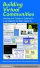 Image for Building virtual communities: learning and change in cyberspace