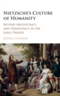 Image for Nietzsche&#39;s culture of humanity  : beyond aristocracy and democracy in the early period