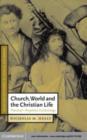 Image for Church, world and the Christian life: practical-prophetic ecclesiology