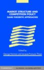 Image for Market structure and competition policy: game-theoretic approaches